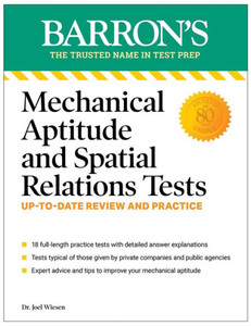 Mechanical Aptitude And Spatial Relations Tests, Fourth Edition (Barron'S Test Prep) Mechanical Aptitude And Spatial Relations Tests, Fourth Edition (Barron'S Test Prep)