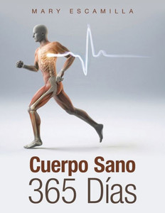 Cuerpo Sano 365 Días (Spanish Edition) Cuerpo Sano 365 Días (Spanish Edition)