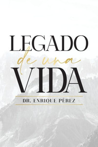 Legado De Una Vida (Spanish Edition) Legado De Una Vida (Spanish Edition)