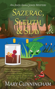 Sazerac, Sleuth & Slay (An Andi Anna Jones Mystery) Sazerac, Sleuth & Slay (An Andi Anna Jones Mystery)