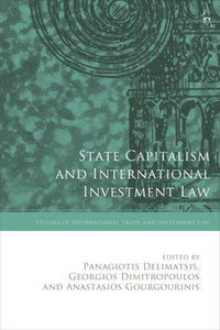 State Capitalism And International Investment Law (Studies In International Trade And Investment Law)