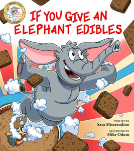 If You Give An Elephant Edibles (6) (Addicted Animals)