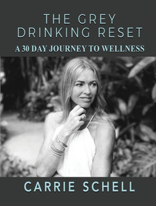 The Grey Drinking Reset: A 30 Day Journey To Wellness