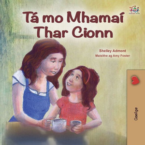 My Mom Is Awesome (Irish Children'S Book) (Irish Bedtime Collection) (Irish Edition)