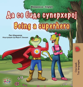 Being A Superhero (Macedonian English Bilingual Book For Kids) (Macedonian English Bilingual Collection) (Macedonian Edition) Being A Superhero (Macedonian English Bilingual Book For Kids) (Macedonian English Bilingual Collection) (Macedonian Edition)