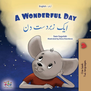 A Wonderful Day (English Urdu Bilingual Children'S Book) (English Urdu Bilingual Collection) (Urdu Edition)