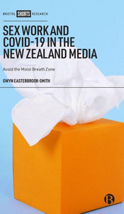 Sex Work And Covid-19 In The New Zealand Media: Avoid The Moist Breath Zone