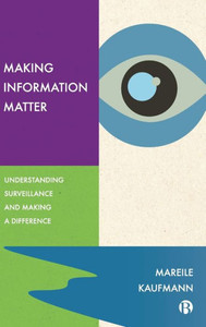 Making Information Matter: Understanding Surveillance And Making A Difference