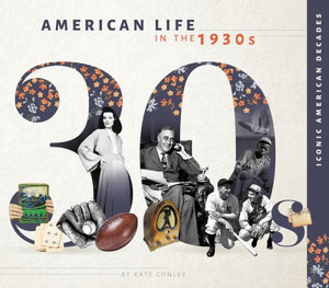 American Life In The 1930S (Iconic American Decades)