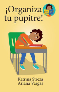 ¡Organiza Tu Pupitre! (Little Lectores) (Spanish Edition) ¡Organiza Tu Pupitre! (Little Lectores) (Spanish Edition)