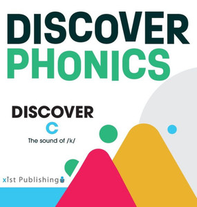 Discover C (Discover Phonics Consonants)