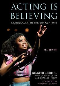 Acting Is Believing: Stanislavski In The 21St Century Acting Is Believing: Stanislavski In The 21St Century