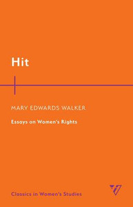 Hit: Essays On Women'S Rights (Classics In WomenS Studies)