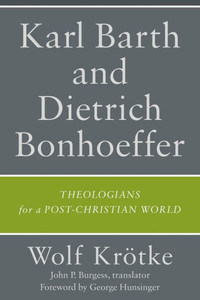 Karl Barth And Dietrich Bonhoeffer