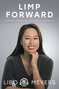 Limp Forward: A Memoir Of Disability, Perseverance, And Success