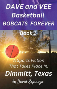 Dave And Vee Basketball Bobcats Forever - Book 1