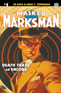 The Masked Marksman #1: Death Takes An Encore The Masked Marksman #1: Death Takes An Encore
