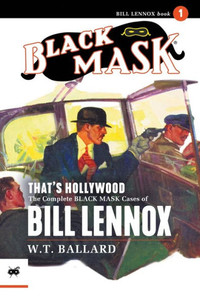 That'S Hollywood: The Complete Black Mask Cases Of Bill Lennox, Volume 1