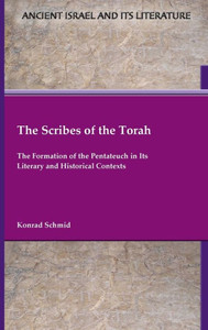The Scribes Of The Torah: The Formation Of The Pentateuch In Its Literary And Historical Contexts (Ancient Israel And Its Literature) (Ancient Israel And Its Literature, 45)