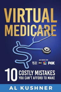 Virtual Medicare -10 Costly Mistakes You Can'T Afford To Make Virtual Medicare -10 Costly Mistakes You Can'T Afford To Make