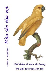 Màu S?C C?A V?T: Gi?I Thi?U V? Màu S?C Trong Th? Gi?I T? Nhiên C?A Tr? (Vietnamese Edition) Màu S?C C?A V?T: Gi?I Thi?U V? Màu S?C Trong Th? Gi?I T? Nhiên C?A Tr? (Vietnamese Edition)