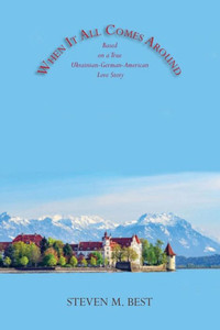 When It All Comes Around, Based On A True Ukrainian Love Story