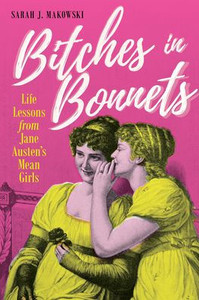 Bitches In Bonnets: Life Lessons From Jane Austen'S Mean Girls Bitches In Bonnets: Life Lessons From Jane Austen'S Mean Girls