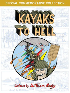 Kayaks To Hell (The William Nealy Collection) Kayaks To Hell (The William Nealy Collection)
