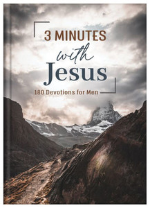 3 Minutes With Jesus: 180 Devotions For Men (The 3-Minute Devotions) 3 Minutes With Jesus: 180 Devotions For Men (The 3-Minute Devotions)