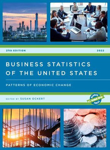 Business Statistics Of The United States 2022: Patterns Of Economic Change (U.S. Databook Series) Business Statistics Of The United States 2022: Patterns Of Economic Change (U.S. Databook Series)