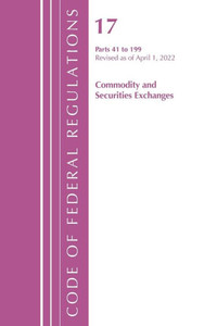 Code Of Federal Regulations, Title 17 Commodity And Securities Exchanges 41-199 2022 Code Of Federal Regulations, Title 17 Commodity And Securities Exchanges 41-199 2022