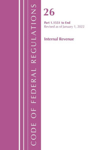 Code Of Federal Regulations, Title 26 Internal Revenue 1.1551-End, Revised As Of April 1, 2022 Code Of Federal Regulations, Title 26 Internal Revenue 1.1551-End, Revised As Of April 1, 2022