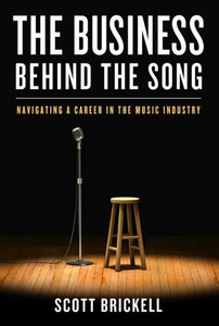 The Business Behind The Song: Navigating A Career In The Music Industry The Business Behind The Song: Navigating A Career In The Music Industry