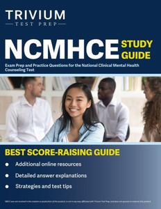 Ncmhce Study Guide: Exam Prep And Practice Questions For The National Clinical Mental Health Counseling Test