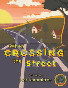 When Crossing The Street When Crossing The Street