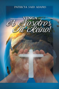 Venga A Nosotros Tu Reino (Spanish Edition) Venga A Nosotros Tu Reino (Spanish Edition)