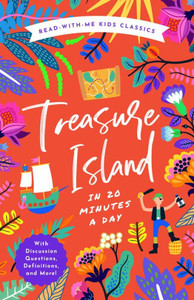 Treasure Island In 20 Minutes A Day: A Read-With-Me Book With Discussion Questions, Definitions, And More! (Read-Aloud Kids Classics, 7) Treasure Island In 20 Minutes A Day: A Read-With-Me Book With Discussion Questions, Definitions, And More! (Read-Aloud Kids Classics, 7)