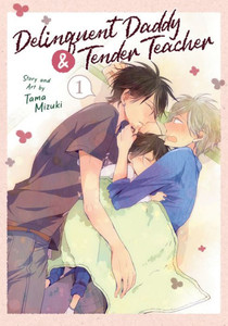Delinquent Daddy And Tender Teacher Vol. 1 Delinquent Daddy And Tender Teacher Vol. 1