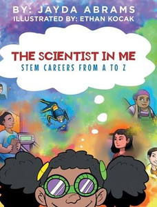 The Scientist In Me: Stem Careers From A To Z