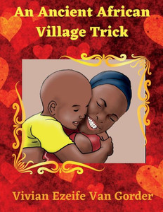 An Ancient African Village Trick An Ancient African Village Trick