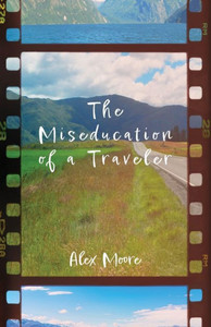 The Miseducation Of A Traveler