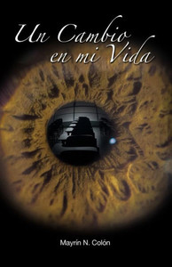 Un Cambio En Mi Vida (Spanish Edition) Un Cambio En Mi Vida (Spanish Edition)