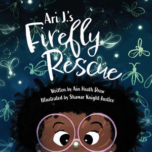 Ari J.'S Firefly Rescue (Ari J. Adventures) Ari J.'S Firefly Rescue (Ari J. Adventures)