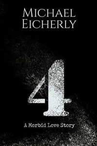 4: A Morbid Love Story 4: A Morbid Love Story