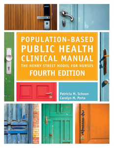 Population-Based Public Health Clinical Manual, Fourth Edition: The Henry Street Model For Nurses