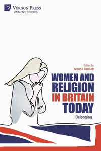 Women And Religion In Britain Today: Belonging (Women'S Studies) Women And Religion In Britain Today: Belonging (Women'S Studies)