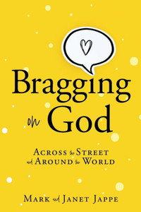 Bragging On God: Across The Street And Around The World