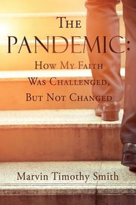 The Pandemic: How My Faith Was Challenged, But Not Changed