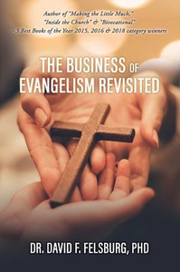 The Business Of Evangelism: Revisited (Outreach, Evangelism And Church Growth) The Business Of Evangelism: Revisited (Outreach, Evangelism And Church Growth)