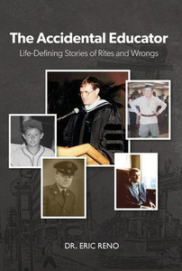 The Accidental Educator: Life-Defining Stories Of Rites And Wrongs